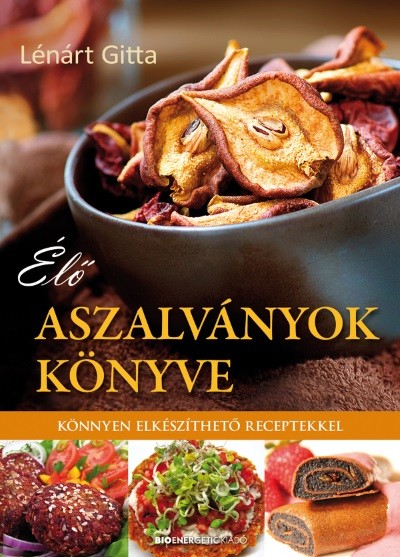 Élő aszalványok könyve /Könnyen elkészíthető receptekkel