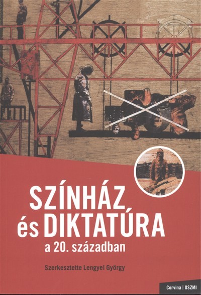 SZÍNHÁZ ÉS DIKTATÚRA A 20. SZÁZADBAN §ÜKH 82.