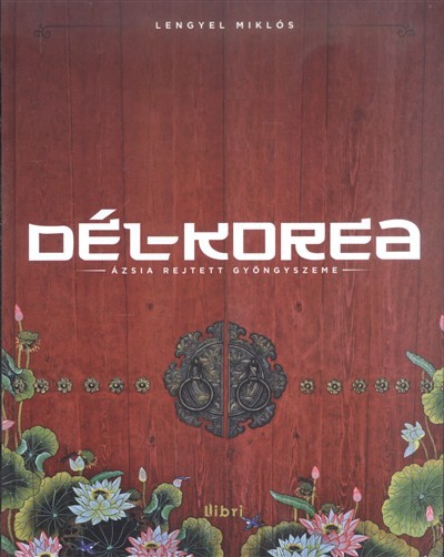 DÉL-KOREA /ÁZSIA REJTETT GYÖNGYSZEME