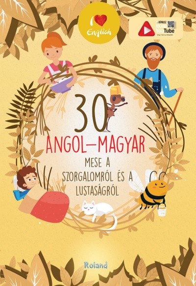 30 angol-magyar mese a  szorgalomról és a lustaságról