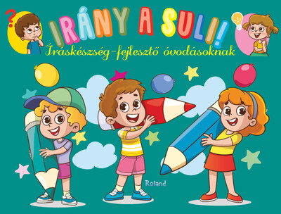 Irány a suli! - íráskészség-fejlesztő  óvodásoknak