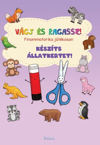 Vágj és ragassz! - Finommotorika játékosan: Készíts állatkertet!