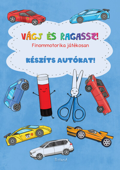 Vágj és ragassz! - Finommotorika játékosan: Készíts autókat!