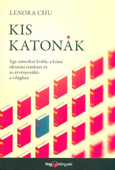 Kis katonák - Egy amerikai kisfiú, a kínai oktatási rendszer és az érvényesülés a világban
