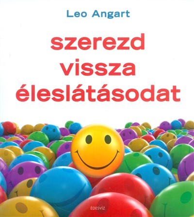 Szerezd vissza éleslátásodat