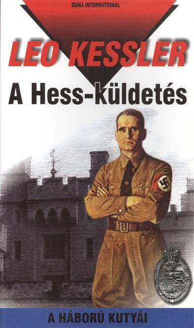 A hess-küldetés /A háború kutyái 22.