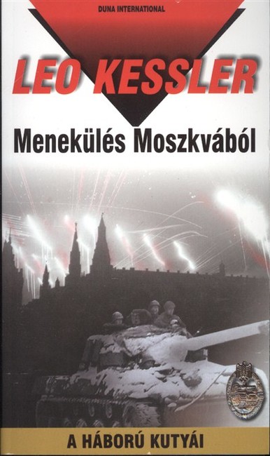 Menekülés Moszkvából /A háború kutyái 25.