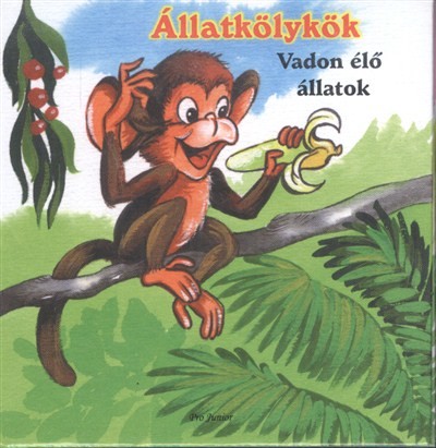 ÁLLATKÖLYKÖK: VADON ÉLŐ ÁLLATOK /LEPORELLÓ