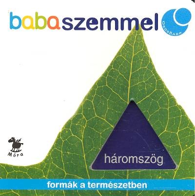 HÁROMSZÖG - FORMÁK A TERMÉSZETBEN /BABASZEMMEL