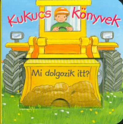 Kukucs könyvek - Mi dolgozik itt?