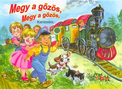 Megy a gőzös, megy a gőzös, Kanizsára... /Leporelló