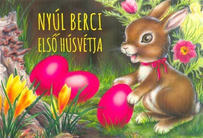 NYÚL BERCI ELSŐ HÚSVÉTJA §H