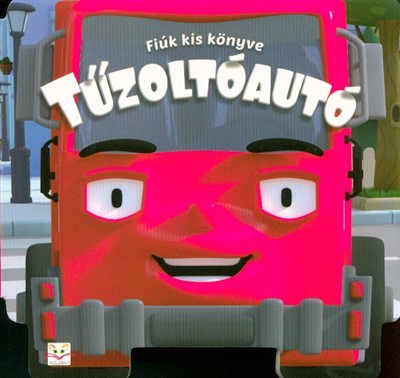 Tűzoltóautó /Fiúk kis könyve