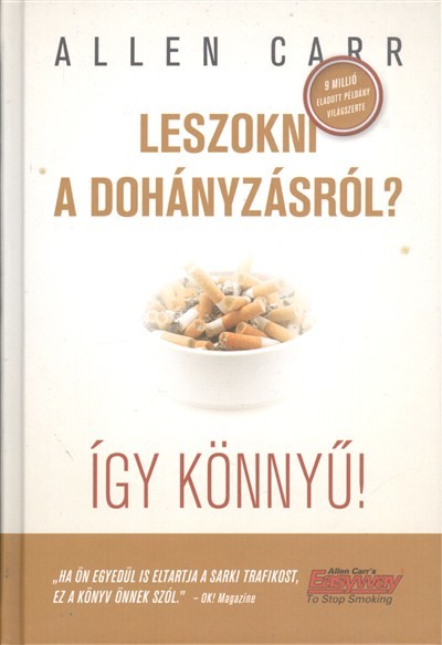 LESZOKNI A DOHÁNYZÁSRÓL? ÍGY KÖNNYŰ! /KEMÉNY