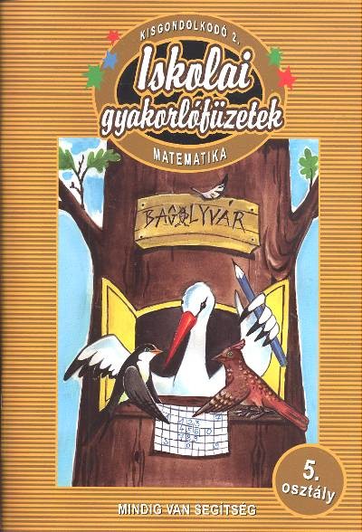 Iskolai gyakorlófüzetek /Matematika 5. - Kisgondolkodó 2.