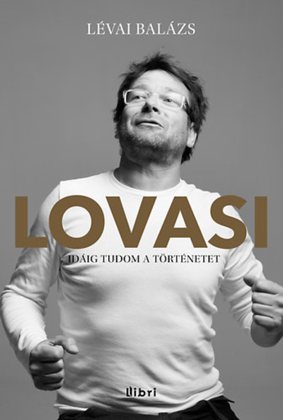 LOVASI - IDÁIG TUDOM A TÖRTÉNETET