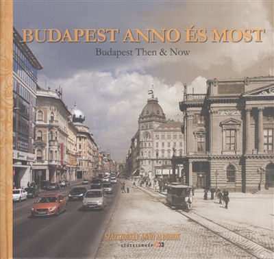 BUDAPEST ANNO ÉS MOST /BUDAPEST THEN & NOW