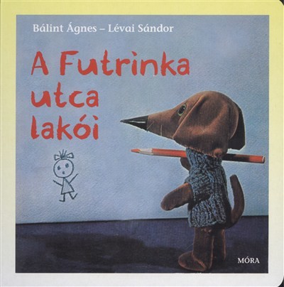 A Futrinka utca lakói