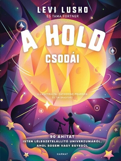 A Hold csodái - 90 áhítat Isten lélegzetelállító univerzumáról, ahol sosem vagy egyedül