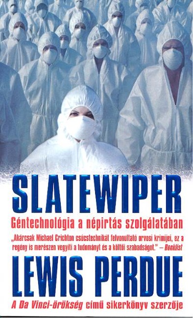 Slatewiper /Géntechnológia a népirtás szolgálatában