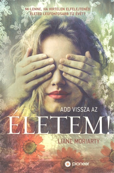 ADD VISSZA AZ ÉLETEM!