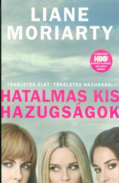 Hatalmas kis hazugságok /Tökéletes élet. tökéletes hazugság.