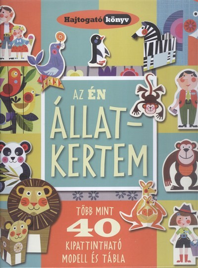 AZ ÉN ÁLLATKERTEM /TÖBB MINT 40 KIPATTINTHATÓ MODELL ÉS TÁBLA