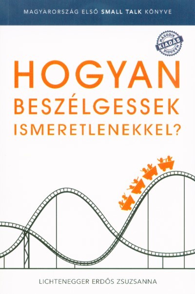 Hogyan beszélgessek ismeretlenekkel? (2. kiadás)