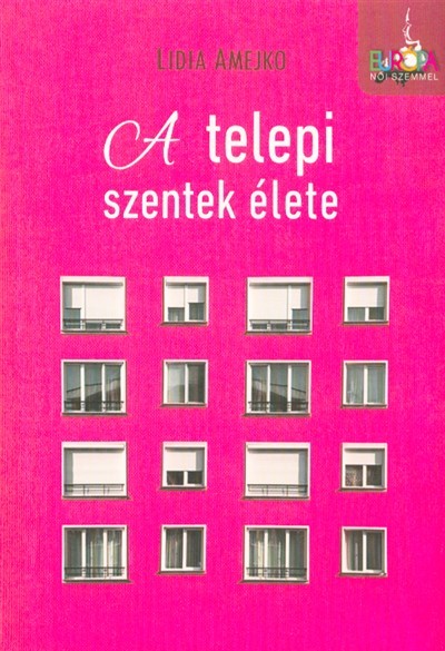 A TELEPI SZENTEK ÉLETE /EURÓPA NŐI SZEMMEL