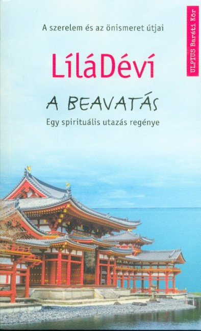 A beavatás /Egy spirituális utazás regénye