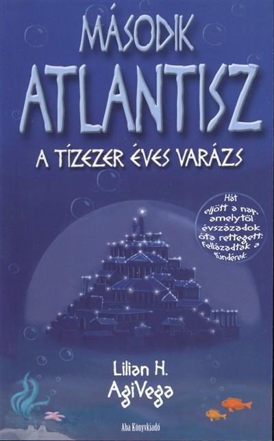 MÁSODIK ATLANTISZ /A TÍZEZER ÉVES VARÁZS