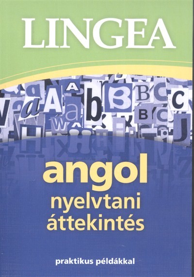 Lingea angol nyelvtani áttekintés /Praktikus példákkal