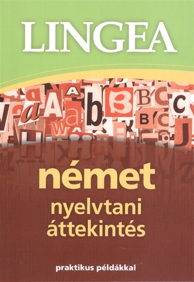 Lingea német nyelvtani áttekintés /Praktikus példákkal