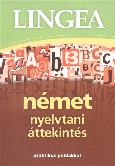 Lingea német nyelvtani áttekintés /Praktikus példákkal
