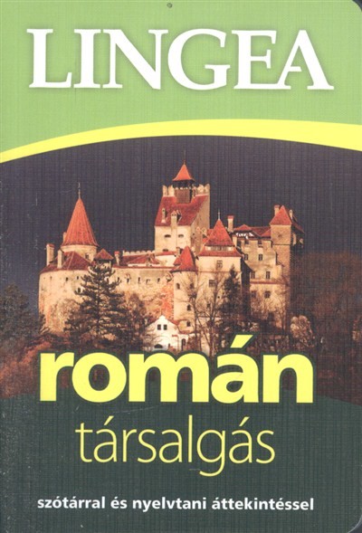 LINGEA ROMÁN TÁRSALGÁS /SZÓTÁRRAL ÉS NYELVTANI ÁTTEKINTÉSSEL