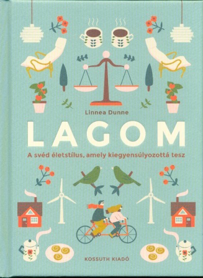 Lagom - A svéd életstílus, amely kiegyensúlyozottá tesz