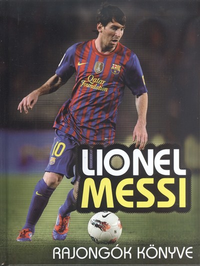 LIONEL MESSI /RAJONGÓK KÖNYVE