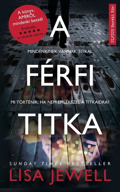 A férfi titka /Mindenkinek vannak titkai. Mi történik, ha nem emlékszek a titkaidra?