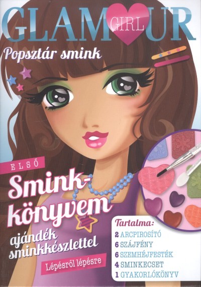Glamour Girl - Popsztár smink /Első smink könyvem