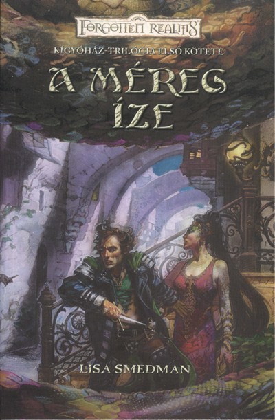 A MÉREG ÍZE /KÍGYÓHÁZ-TRILÓGIA EKSŐ KÖTETE