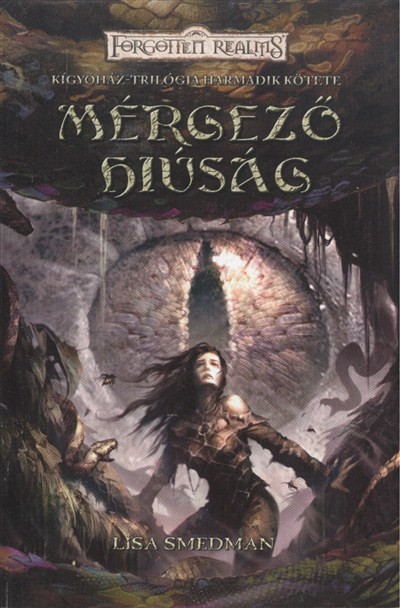 MÉRGEZŐ HIÚSÁG /KÍGYÓHÁZ-TRILÓGA HARMADIK KÖTETE