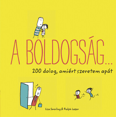 A boldogság… - 200 dolog, amiért szeretem apát