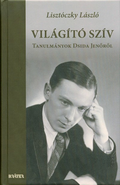 Világító szív - Tanulmányok Dsida Jenőről