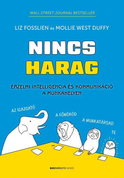 Nincs harag - Érzelmi intelligencia és kommunikáció a munkahelyen