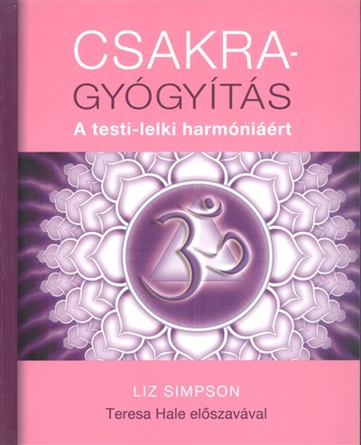 Csakragyógyítás /A testi-lelki harmóniáért