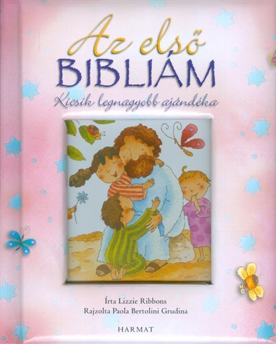 Az első bibliám - Kicsik legnagyobb ajándéka /Rózsaszín