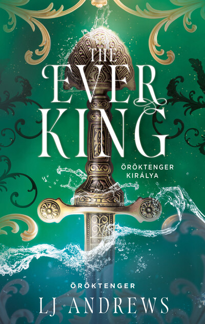 The Ever King - Öröktenger királya (éldekorált)