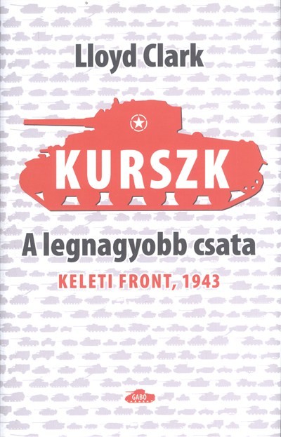  Kurszk, a legnagyobb csata /Keleti front, 1943 