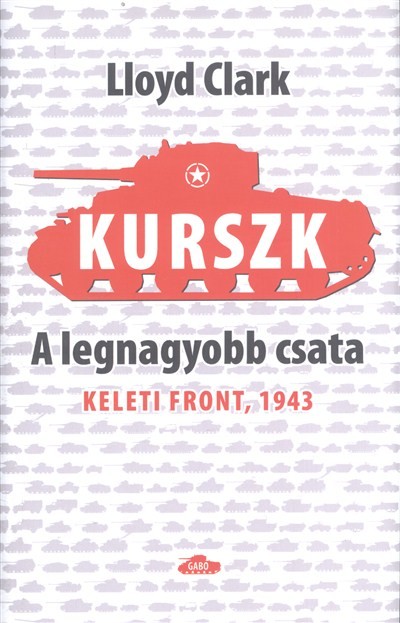 Kurszk, a legnagyobb csata /Keleti front, 1943