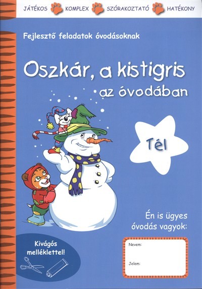 OSZKÁR, A KISTIGRIS AZ ÓVODÁBAN - TÉL /FEJLESZTŐ FELADATOK ÓVODÁSOKNAK